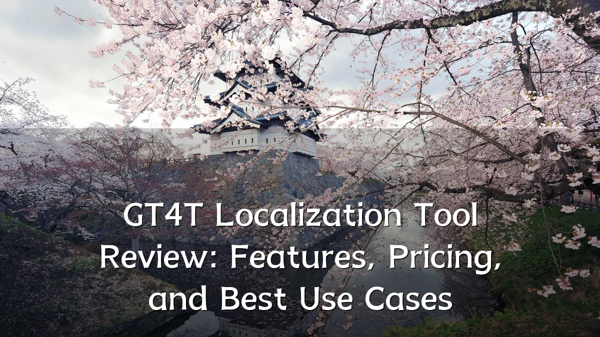 GT4T Localization Tool Review: Features, Pricing, and Best Use Cases