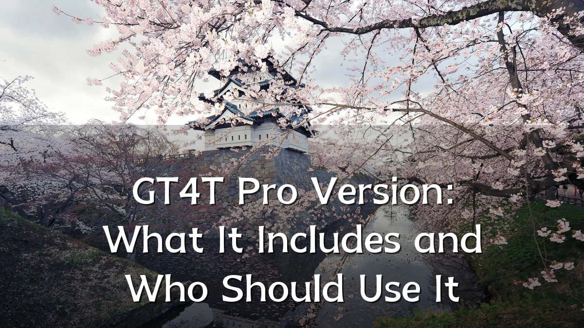 GT4T Pro Version: What It Includes and Who Should Use It