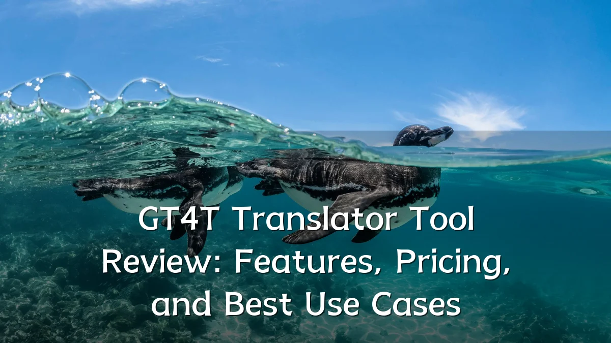 GT4T Translator Tool Review: Features, Pricing, and Best Use Cases