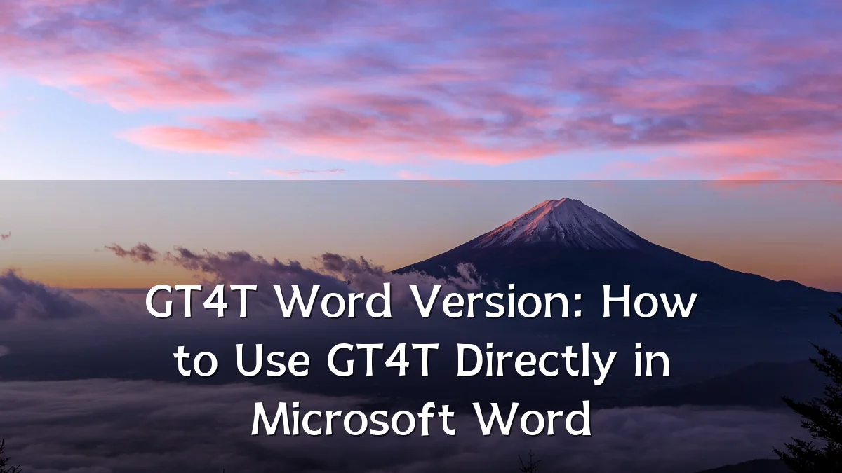 GT4T Word Version: How to Use GT4T Directly in Microsoft Word