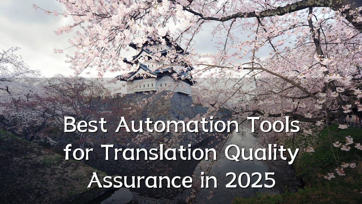 Best Automation Tools for Translation Quality Assurance in 2025
