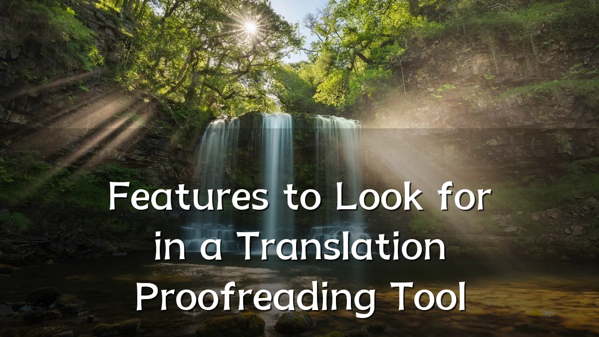 Features to Look for in a Translation Proofreading Tool