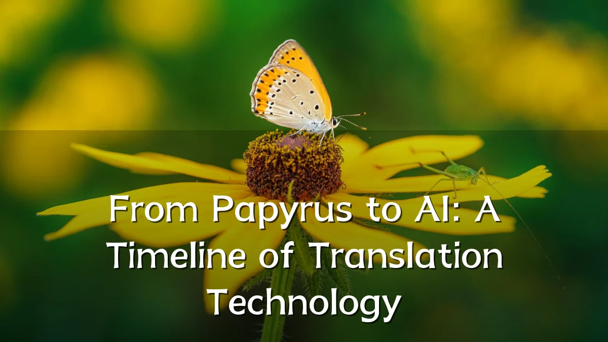 From Papyrus to AI: A Timeline of Translation Technology