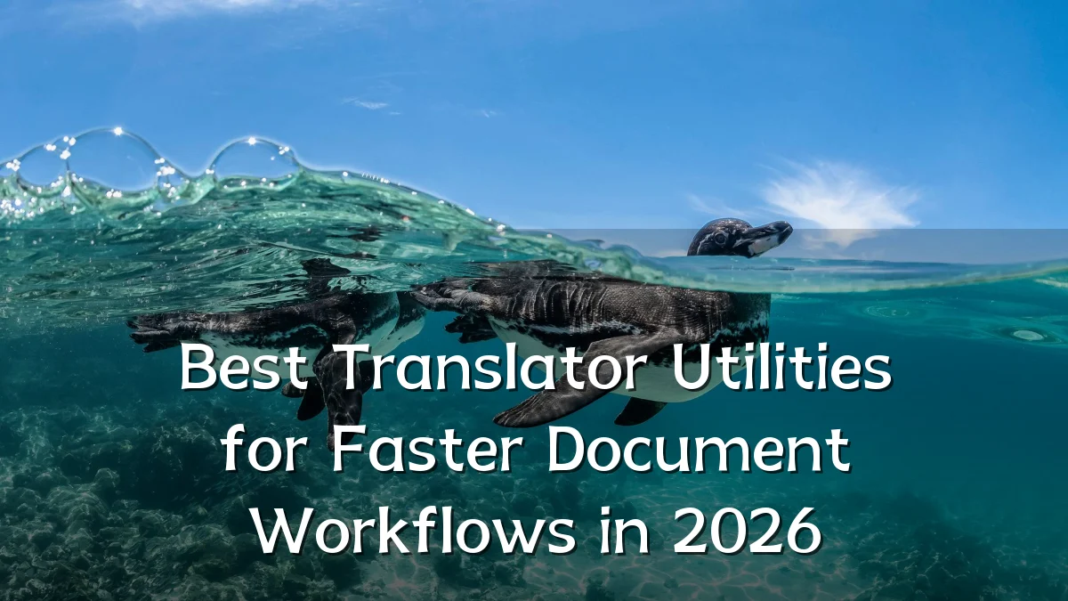 Best Translator Utilities for Faster Document Workflows in 2026